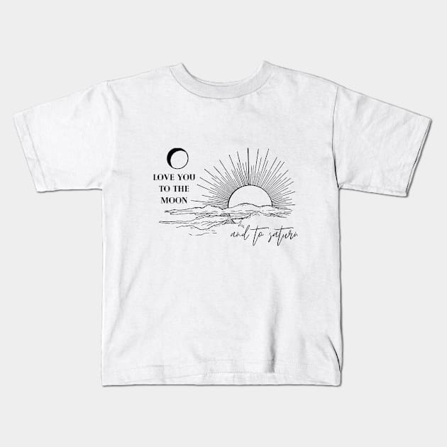 Love you to the moon and to saturn Kids T-Shirt by Made by Michelle